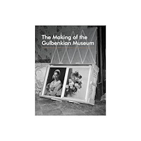 Kulturalis The Making of the Gulbenkian Museum (häftad, eng)
