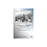 Anthem press The Death Census of Black ’47: Eyewitness Accounts of Ireland’s Great Famine (häftad, eng)