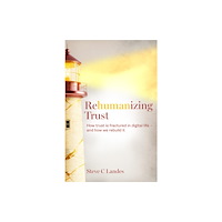 Practical Inspiration Publishing Rehumanizing Trust (häftad, eng)