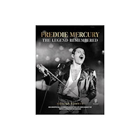 Mirror Books Freddie Mercury -The Legend Remembered (inbunden, eng)