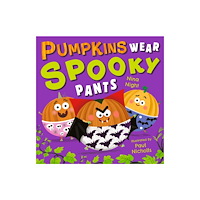 Walker Books Ltd Pumpkins Wear Spooky Pants (häftad, eng)