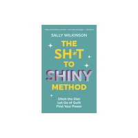 Ebury Publishing The Sh*t to Shiny Method (häftad, eng)