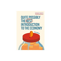 Arcturus Publishing Limited Quite Possibly the Best Introduction to the Economy (inbunden, eng)