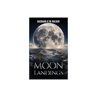 Austin Macauley Publishers Moon Landings (inbunden, eng)