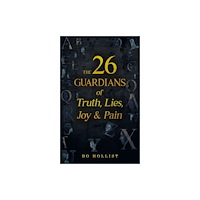 Austin Macauley Publishers The 26 Guardians of Truth, Lies, Joy & Pain (häftad, eng)
