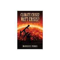 Austin Macauley Publishers Climate Crisis! Watt Crisis? (häftad, eng)