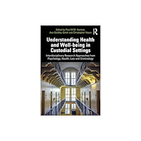 Taylor & francis ltd Understanding Health and Well-being in Custodial Settings (häftad, eng)