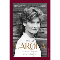 Carola Häggkvist Jag är Carola : Del 1. Frigörelsen (inbunden)