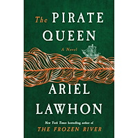 Ariel Lawhon The Pirate Queen: A Novel from the New York Times bestselling author of The Frozen River (inbunden, eng)