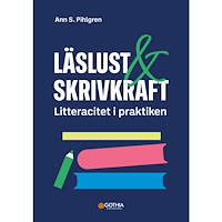 Ann S. Pihlgren Läslust och skrivkraft : litteracitet i praktiken (häftad)