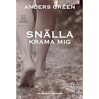Anders Gréen Snälla, krama mig (häftad)