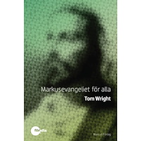 Tom Wright Markusevangeliet för alla (inbunden)