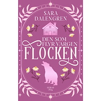 Sara Dalengren Den som flyr vargen (häftad)