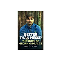 JMD Media BETTER THAN MESSI? THE STORY OF GEORGI KINKLADZE (häftad, eng)