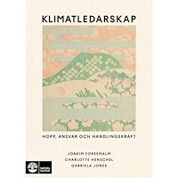 Joakim Forsemalm Klimatledarskap : Hopp, ansvar och handlingskraft (häftad)