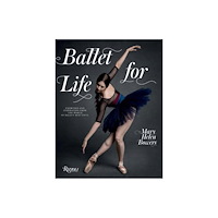 Rizzoli International Publications Ballet for Life (inbunden, eng)