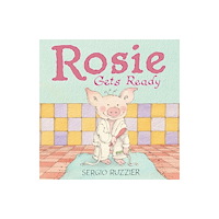 Abrams Rosie Gets Ready (inbunden, eng)