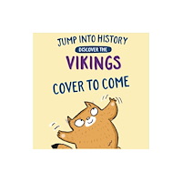Hachette Children's Group Jump into History: Discover the Vikings (inbunden, eng)