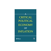Anthem press A Critical Political Economy of Inflation (häftad, eng)