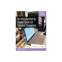 The Crowood Press Ltd An Introduction to Digital Tools for Theatre Designers (häftad, eng)
