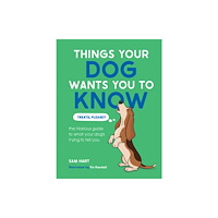 Octopus publishing group Things Your Dog Wants You to Know (inbunden, eng)