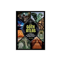 Chronicle Books The Goth Atlas (inbunden, eng)