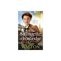 Headline Publishing Group The Suffragette of Ironbridge (häftad, eng)