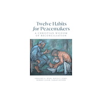 Canterbury Press Norwich Twelve Habits for Peacemakers (häftad, eng)