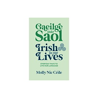 Hachette Books Ireland Gaeilge inár Saol - Irish in our Lives (inbunden, eng)