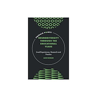 Emerald Publishing Limited Neurodiversity Through the Educational Years (inbunden, eng)