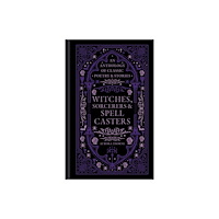 Octopus publishing group Witches, Sorcerers & Spellcasters (inbunden, eng)