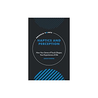 Emerald Publishing Limited Haptics and Perception (inbunden, eng)