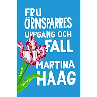 Martina Haag Fru Örnsparres uppgång och fall (inbunden)