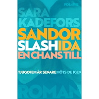 Sara Kadefors Sandor slash Ida : en chans till (inbunden)