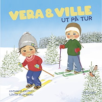 Katarina Ekstedt Vera och Ville ut på tur (inbunden)