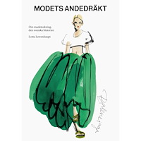 Lotta Lewenhaupt Modets andedräkt : om svenska modetecknare (bok, danskt band)