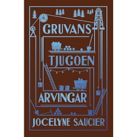 Jocelyne Saucier Gruvans tjugoen arvingar (inbunden)