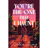 Katie Jung You're the One That I Haunt: A Novel (häftad, eng)