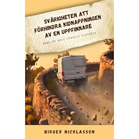 Birger Nicklasson Svårigheten att förhindra kidnappningen av en uppfinnare (pocket)