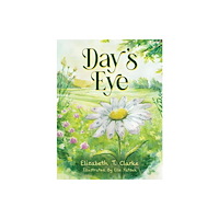 Austin Macauley Publishers LLC Day's Eye (inbunden, eng)