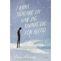 Conny Palmkvist I mina tidigare liv har jag saknat dig för alltid (bok, kartonnage)