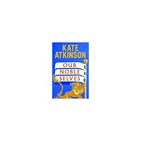 Kate Atkinson Our Noble Selves (häftad, eng)