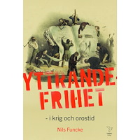 Nils Funcke Yttrandefrihet : i krig och orostid (inbunden)