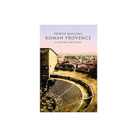Andrews UK Limited Roman Provence: A History and Guide (häftad, eng)