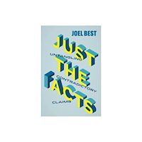 University of california press Just the Facts – Untangling Contradictory Claims (häftad, eng)