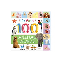 Bonnier Books Ltd My First 100 Animal Words (bok, board book, eng)