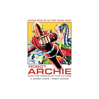 Rebellion Publishing Ltd. Robot Archie and the World of the Future (häftad, eng)