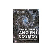 Michael O'Mara Books Ltd James Webb’s Ancient Cosmos (inbunden, eng)