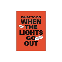 Quarto Publishing Plc What to Do When the Lights Go Out (häftad, eng)