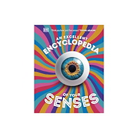 Dorling Kindersley Ltd An Excellent Encyclopedia of Your Senses (inbunden, eng)